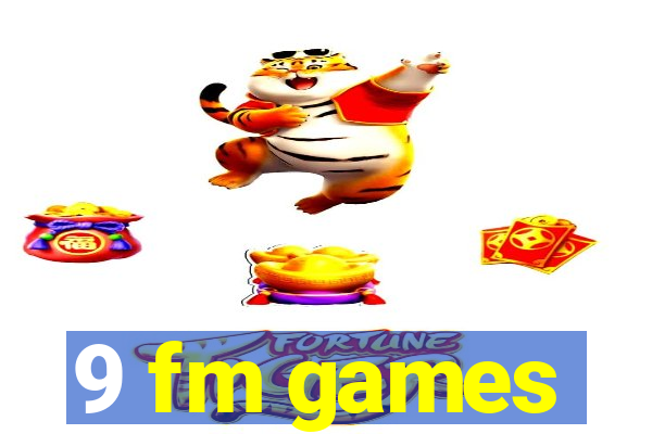 9 fm games